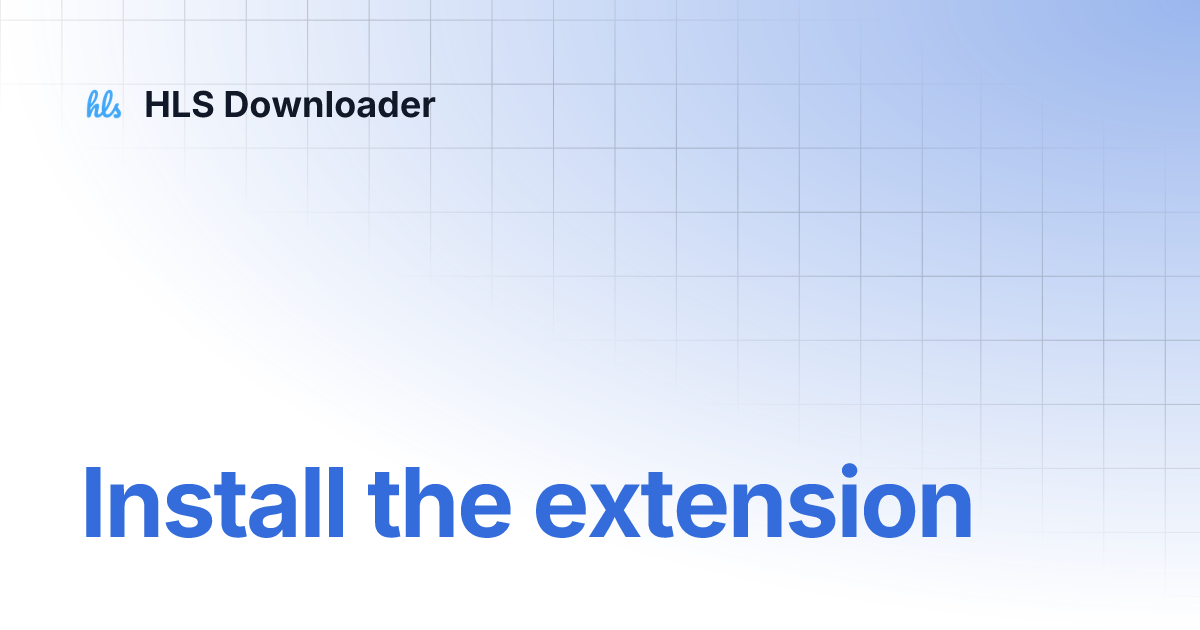 Install the extension HLS Downloader